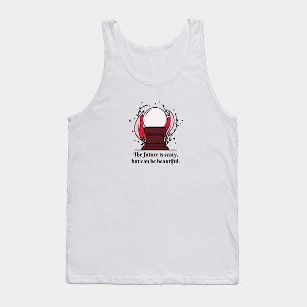 Crystal Ball 2 - The future is scary Tank Top by OgyDesign